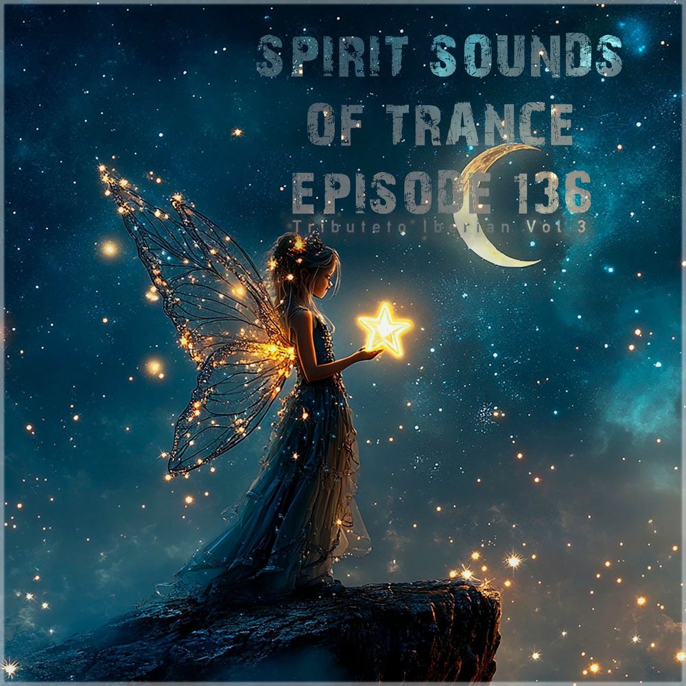 Iberian - Spirit Sounds of Trance Episode 136 (Tribute to Iberian Vol 3) (2