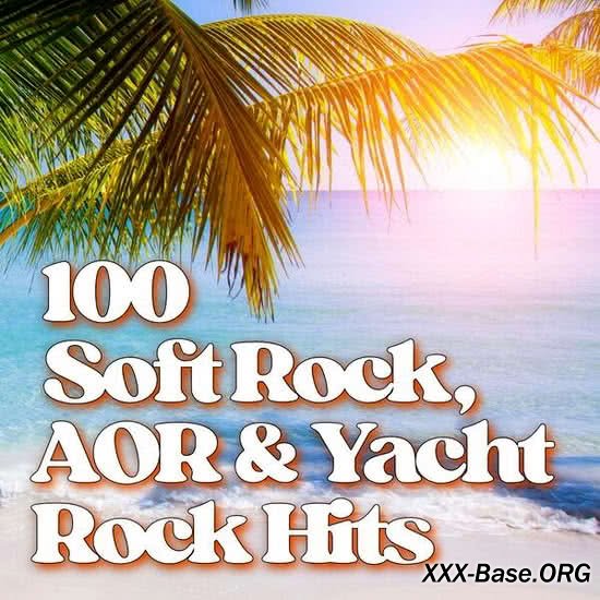 100 Soft Rock, AOR & Yacht Rock Hits