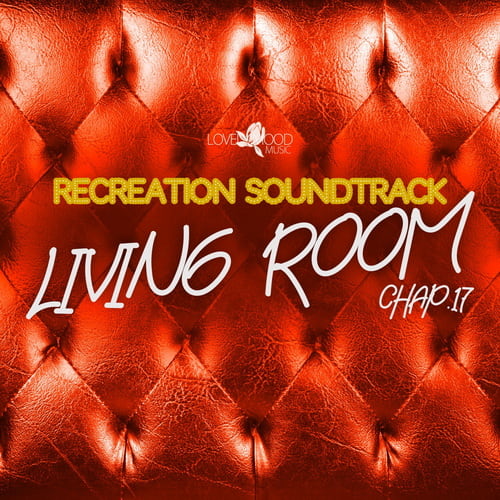 Living Room, Recreation Soundtrack Chap.17 (2026) FLAC
