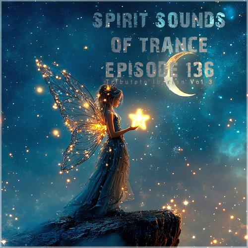Spirit Sounds of Trance Episode 136 Tribute to Iberian Vol. 3