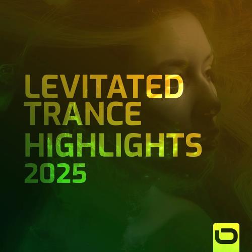 Levitated Trance –  Highlights (2025)