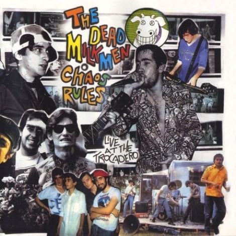 The Dead Milkmen - Chaos Rules: Live At The Trocadero (1994) [MP3]