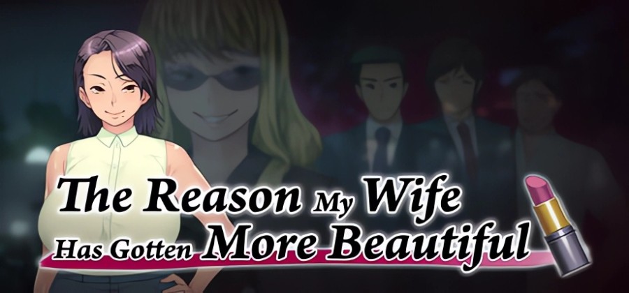 Kagura Games, ORCSOFT - The Reason My Wife Has Gotten More Beautiful Ver.1.01 Final Steam (uncen-eng) Adult Game