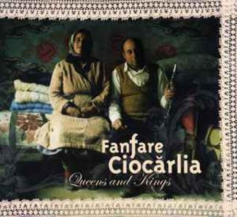 Fanfare Ciocarlia - Queens And Kings (2007) [FLAC]