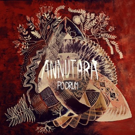 Annutara - Po drum (2018) [FLAC]