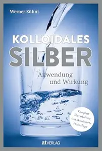 Kolloidales Silber Anwendung und Wirkung