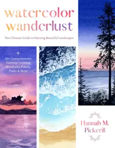 Watercolor Wanderlust The Ultimate Guide to Painting Beautiful Landscapes