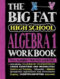 The Big Fat High School Algebra 1 Workbook 400+ Algebra 1 Practice Exercises (Big Fat Notebooks)