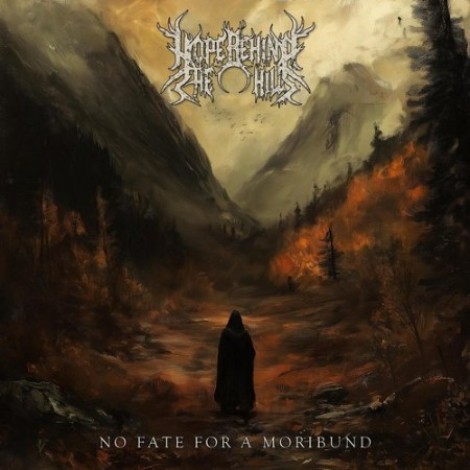 Hope Behind The Hills - No Fate For A Moribund (2024) [MP3]