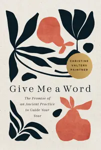 Give Me a Word The Promise of an Ancient Practice to Guide Your Year (EPUB)