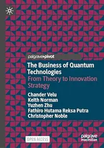 The Business of Quantum Technologies From Theory to Innovation Strategy