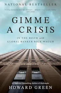 Gimme a Crisis In the Room with Global Banker Rick Waugh