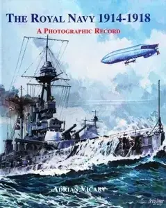 The Royal Navy 1914-1918 A Photographic Record