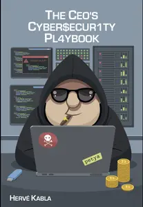 The CEO's Cybersecurity Playbook by Herve Kabla