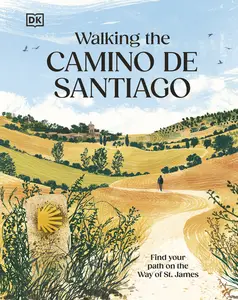 Walking the Camino de Santiago Find your path on the Way of St James