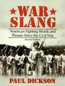 War Slang American Fighting Words and Phrases Since the Civil War