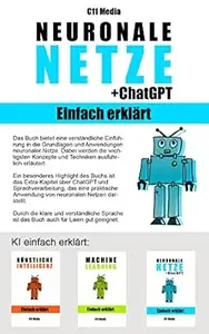 Neuronale Netze einfach erklärt Grundlagen und Anwendungen neuronaler Netze mit Extra-Kapitel ChatGPT und Sprachverarbeitung