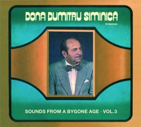 Dona Dumitru Siminică - Sounds From a Bygone Age, Vol. 3 (2006) [FLAC]