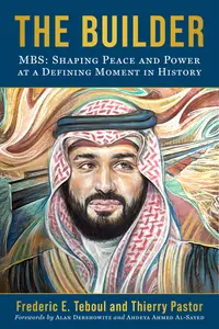 The Builder MBS Shaping Peace and Power at a Defining Moment in History