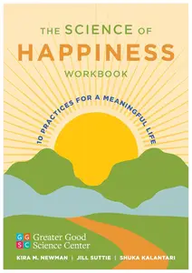 The Science of Happiness Workbook 10 Practices for a Meaningful Life (PDF)