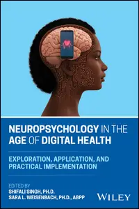 Neuropsychology in the Age of Digital Health Exploration, Application, and Practical Implementation