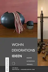 WOHN DEKORATIONs ideen MODERN . AUTHENTISCH . ORIGINELL (edition schwarzaufweiss 4)