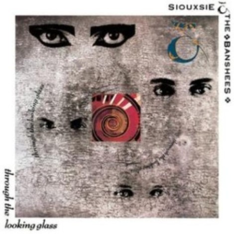 Siouxsie and the Banshees - Through the Looking Glass (2014) Remastered) (1987) flac]