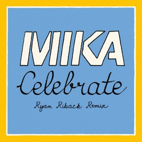 MIKA, Pharrell Williams - Celebrate (Ryan Riback Remix) (2018) mp3]