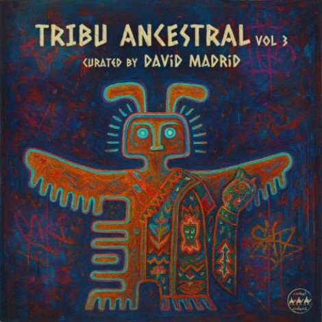 VA - Tribu Ancestral Vol 3. (Curated by David Madrid) (2026) mp3]