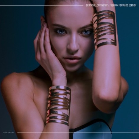 VA - Best Chillout Music - Fashion Forward Edition (2025) mp3]