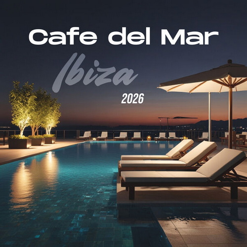 Cafe del Mar Ibiza 2026 (2026) FLAC
