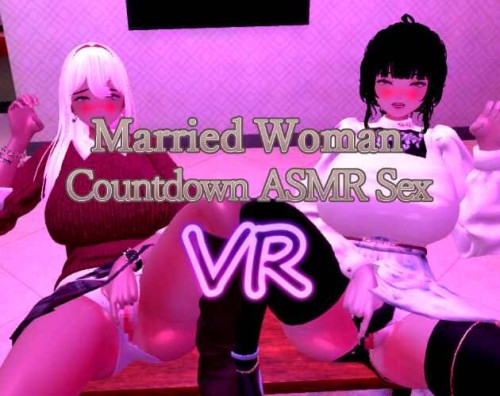 AhrpuXR - Married Woman Countdown ASMR Sex VR v1.04 Adult Game