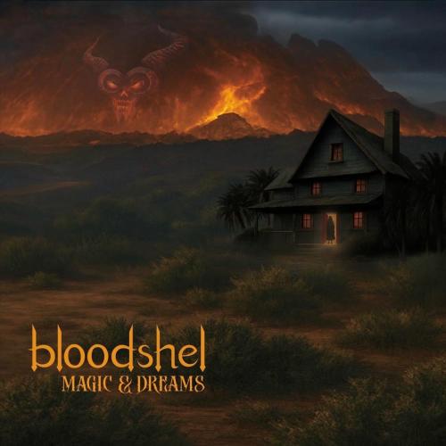 Bloodshel - Magic & Dreams (2026)