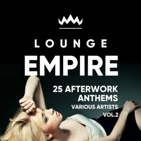 VA - Lounge Empire 25 AfterWork Anthems, Vol. 2 (2024) mp3]