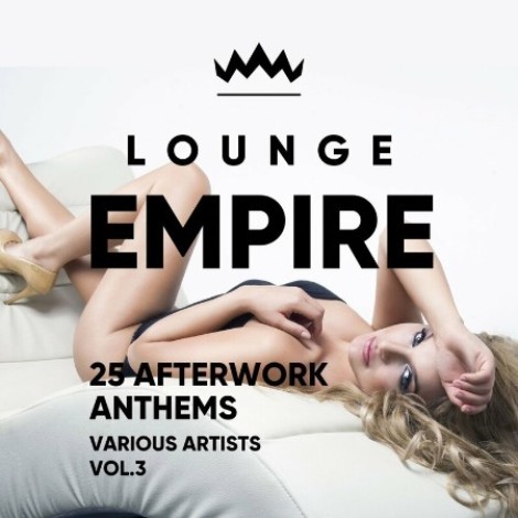 VA - Lounge Empire (25 AfterWork Anthems), Vol. 3 (2024) mp3]