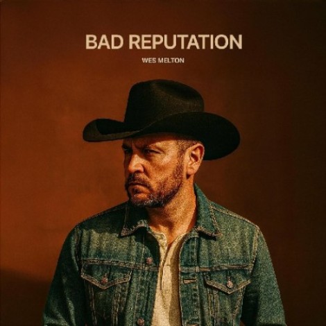 Wes Melton - Bad Reputation (2026) mp3]