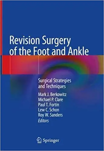 Revision Surgery of the Foot and Ankle Surgical Strategies and Techniques (Repost)