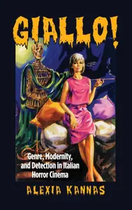 Giallo! Genre, Modernity, and Detection in Italian Horror Cinema