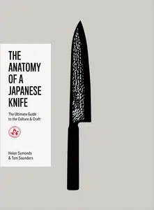 The Anatomy of a Japanese Knife The Ultimate Guide to the Culture and Craft