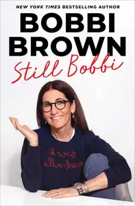 Still Bobbi A Master Class in Leading an Authentic Life