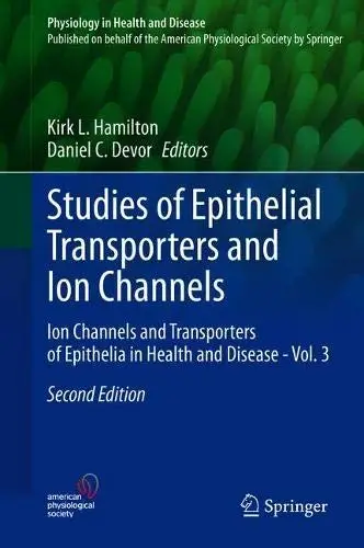 Studies of Epithelial Transporters and Ion Channels Ion Channels and Transporters of Epithelia in Health and Disease (Repost)
