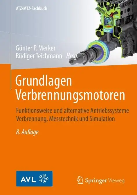Grundlagen Verbrennungsmotoren Funktionsweise und alternative Antriebssysteme Verbrennung, Messtechnik und Simulation (Repost)