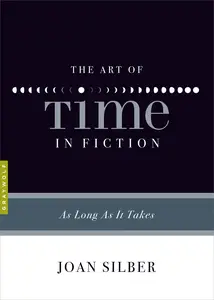The Art of Time in Fiction As Long as It Takes