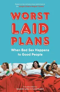 Worst Laid Plans When Bad Sex Happens to Good People