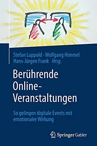 Berührende Online-Veranstaltungen So gelingen digitale Events mit emotionaler Wirkung (Repost)