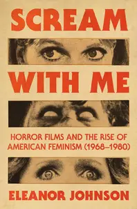 Scream with Me Horror Films and the Rise of American Feminism (1968-1980)