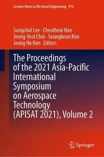 The Proceedings of the 2021 Asia-Pacific International Symposium on Aerospace Technology (APISAT 2021), Volume 2 (Repost)