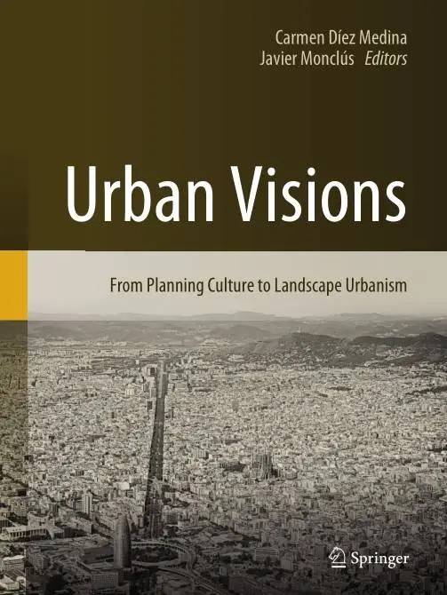 Urban Visions From Planning Culture to Landscape Urbanism (Repost)