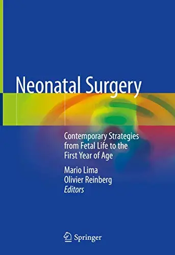 Neonatal Surgery Contemporary Strategies from Fetal Life to the First Year of Age (Repost)