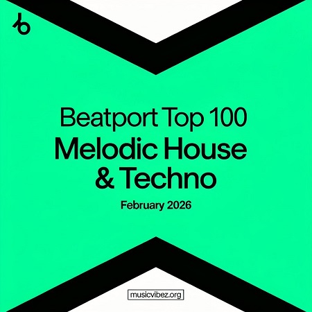 Beatport Top 100 Melodic House & Techno February 2026